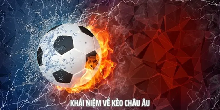 Chiến Thuật Chinh Phục Kèo Châu Âu Hiệu Quả Dành Cho Người Chơi Thông Thái