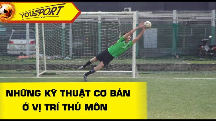 Bí Quyết Làm Chủ Kỹ Thuật Thủ Môn Để Bảo Vệ Khung Thành Tuyệt Đối